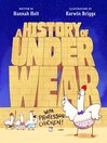 Cover image for A History of Underwear with Professor Chicken